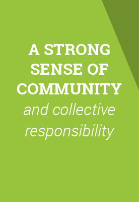 A strong sense of community and collective responsibility